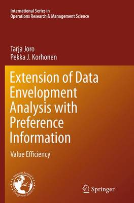 Extension of Data Envelopment Analysis with Preference Information: Value Efficiency - International Series in Operations Research & Management Science 218 (Paperback)