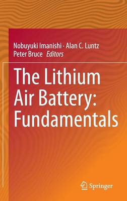 The Lithium Air Battery: Fundamentals (Hardback)