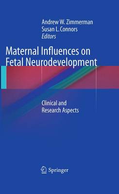 Maternal Influences on Fetal Neurodevelopment: Clinical and Research Aspects (Paperback)
