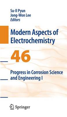 Progress in Corrosion Science and Engineering I - Modern Aspects of Electrochemistry 46 (Paperback)