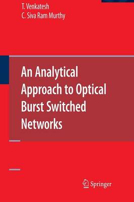 An Analytical Approach to Optical Burst Switched Networks (Paperback)