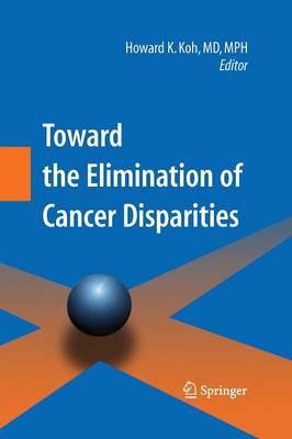 Toward the Elimination of Cancer Disparities: Medical and Health Perspectives (Paperback)