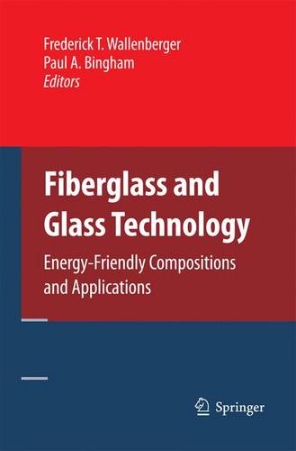Fiberglass and Glass Technology: Energy-Friendly Compositions and Applications (Paperback)