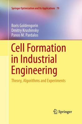 Cell Formation in Industrial Engineering: Theory, Algorithms and Experiments - Springer Optimization and Its Applications 79 (Paperback)