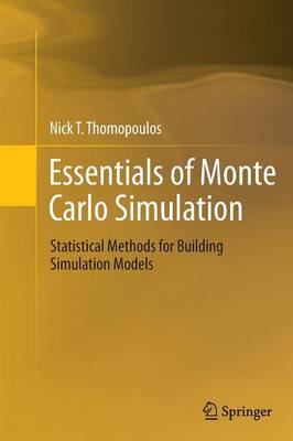 Essentials of Monte Carlo Simulation: Statistical Methods for Building Simulation Models (Paperback)