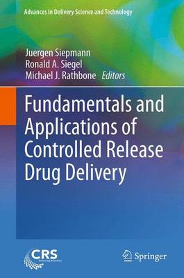 Fundamentals and Applications of Controlled Release Drug Delivery - Advances in Delivery Science and Technology (Paperback)