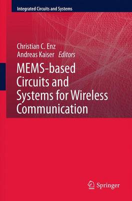 MEMS-based Circuits and Systems for Wireless Communication - Integrated Circuits and Systems (Paperback)