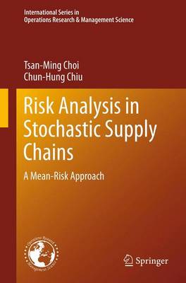 Risk Analysis in Stochastic Supply Chains: A Mean-Risk Approach - International Series in Operations Research & Management Science 178 (Paperback)
