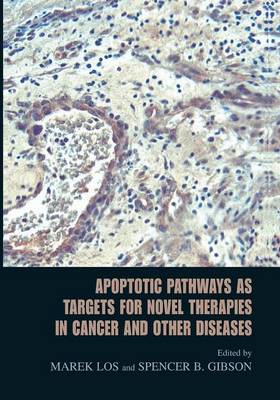 Apoptotic Pathways as Targets for Novel Therapies in Cancer and Other Diseases (Paperback)