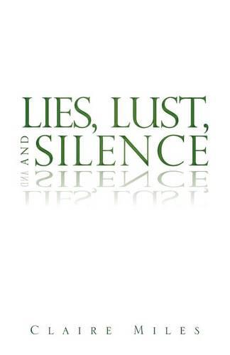 Lies, Lust, and Silence (Paperback)