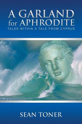 A Garland for Aphrodite: Tales Within a Tale from Cyprus (Paperback)