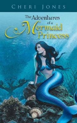 The Adventures of a Mermaid Princess (Paperback)