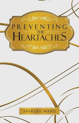 Preventing the Heartaches (Paperback)