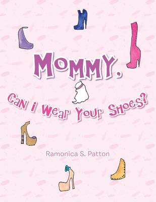 Mommy, Can I Wear Your Shoes? (Paperback)
