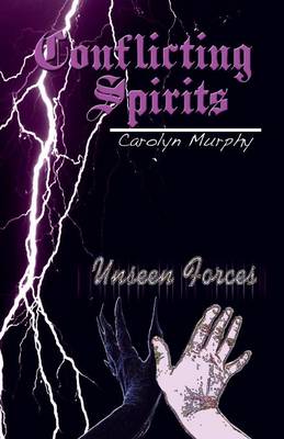 Conflicting Spirits: Unseen Forces (Paperback)
