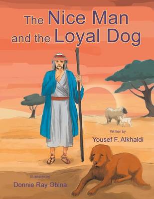 The Nice Man and the Loyal Dog: Yousef F. Alkhaldi (Paperback)