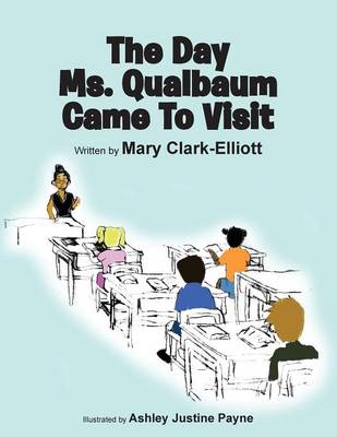 The Day Ms. Qualbaum Came to Visit (Paperback)