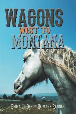 Wagons West to Montana (Paperback)