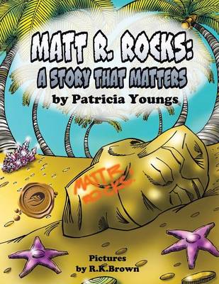 Matt R. Rocks: A Story That Matters (Paperback)