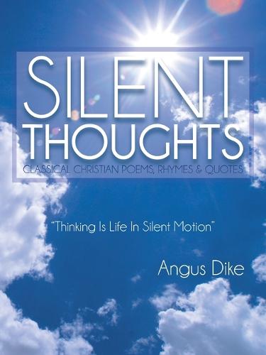 Silent Thoughts: Classical Christian Poems, Rhymes & Quotes (Paperback)