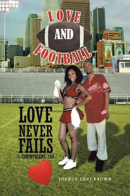 Love and Football: Love Never Fails I Corinthians 13:8 (Paperback)