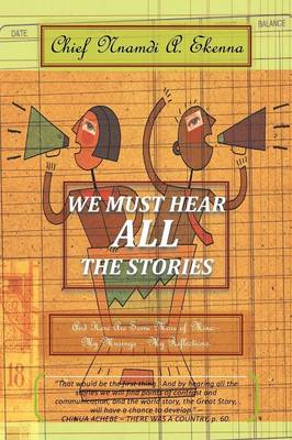 We Must Hear All the Stories: And Here Are Some More of Mine: - My Musings - My Reflections. (Paperback)