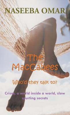 The MacCabees: Who'd they talk to? Crises, a world inside a world, slow spurting secrets (Hardback)