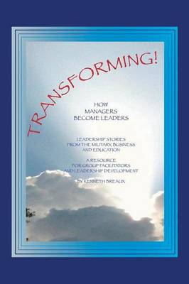 Transforming!: How Managers Become Leaders (Paperback)