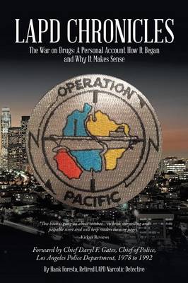 Lapd Chronicles: The War on Drugs: A Personal Account How It Began and Why It Makes Sense (Paperback)
