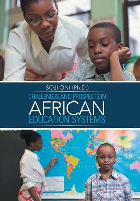 Challenges and Prospects in African Education Systems (Hardback)