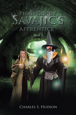 Peggy Goody: SAVAJIC's APPRENTICE Book 3 (Paperback)