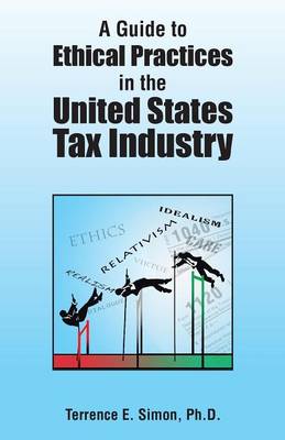 A Guide to Ethical Practices in the United States Tax Industry (Paperback)