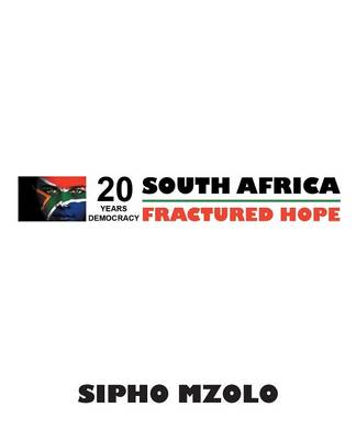 Fractured Hope: Celebrating 20 Years of Democracy Amid Poverty and Despair (Paperback)