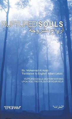 Ruptured Souls: Ruptured souls bestow nothing upon you, they plea for your help. (Hardback)
