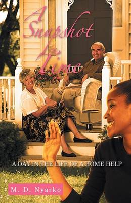 A Snapshot in Time: A Day in the Life of a Home Help (Paperback)