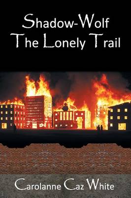 Shadow-Wolf: The Lonely Trail (Paperback)