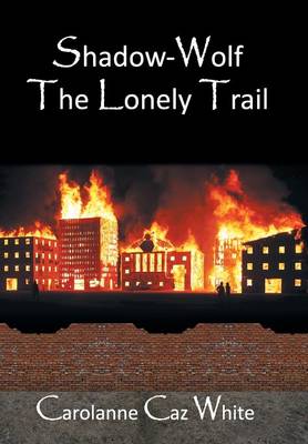 Shadow-Wolf: The Lonely Trail (Hardback)