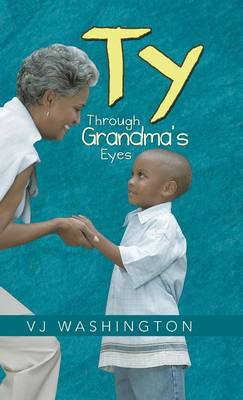 Ty: Through Grandma's Eyes (Hardback)