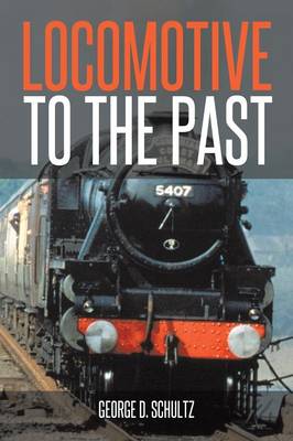 Locomotive to the Past (Paperback)