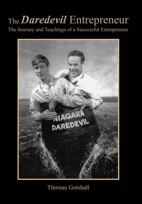 The Daredevil Entrepreneur: The Journey and Teachings of a Successful Entrepreneur (Hardback)