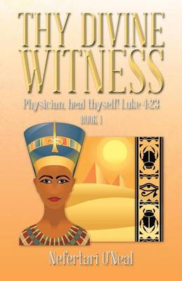 Thy Divine Witness: Physican, heal thyself! Luke 4:23 (Paperback)