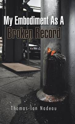 My Embodiment As A Broken Record (Hardback)