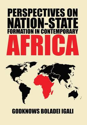 Perspectives on Nation-State Formation in Contemporary Africa (Hardback)
