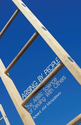 Arising By People: The Artistic Science of Dealing With Others (Paperback)