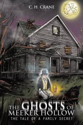 The Ghosts of Meeker Hollow: The Tale of a Family Secret (Paperback)