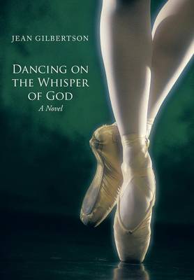 Dancing on the Whisper of God (Hardback)
