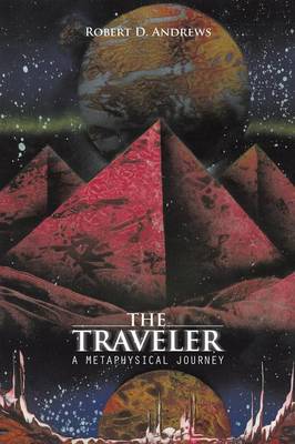 THE Traveler: A Metaphysical Journey (Paperback)