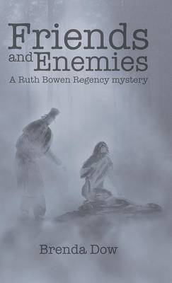 Friends and Enemies: A Ruth Bowen Regency mystery (Hardback)