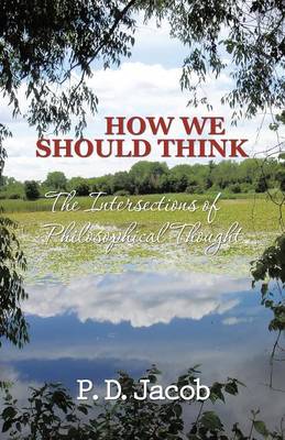 How We Should Think: The Intersections of Philosophical Thought (Paperback)