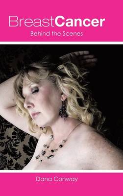 Breast Cancer: Behind the Scenes (Hardback)